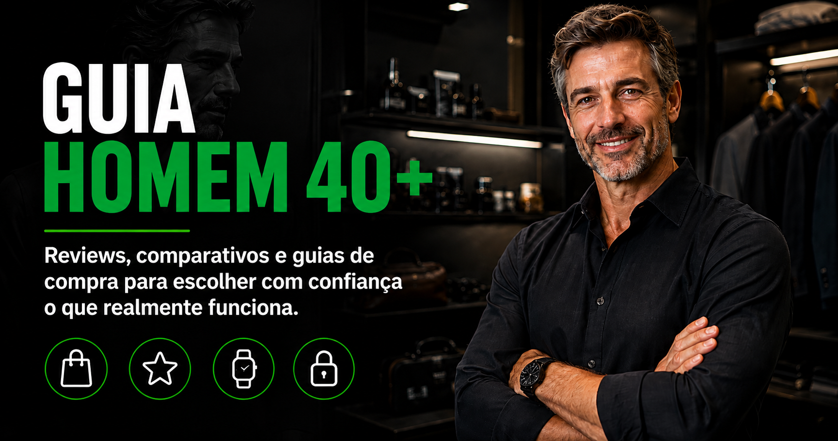 Guia do Homem 40+: equipamentos, produtos e comparativos